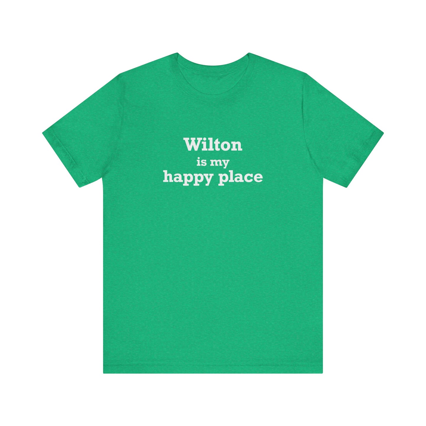 Wilton is my Happy Place Unisex Jersey Short Sleeve T-Shirt