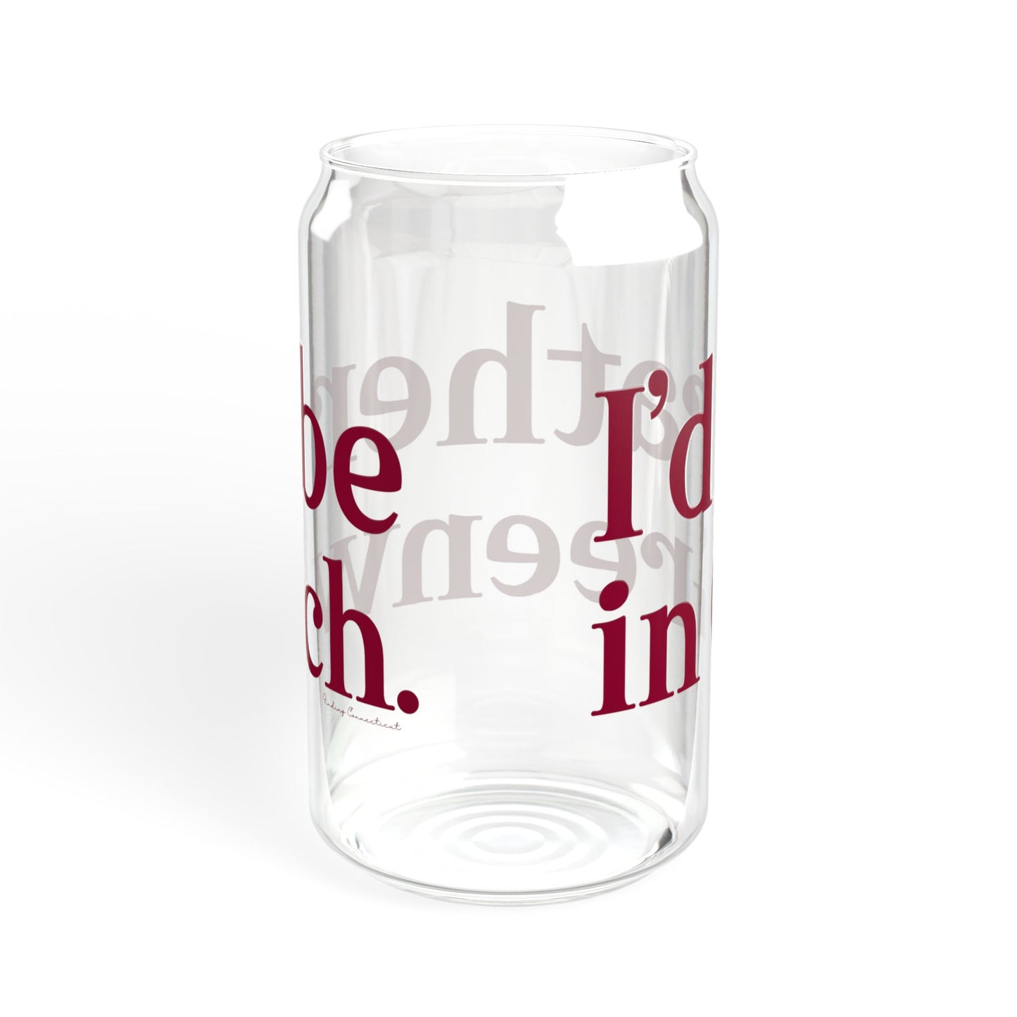 I’d rather be in Greenwich Sipper Glass, 16oz