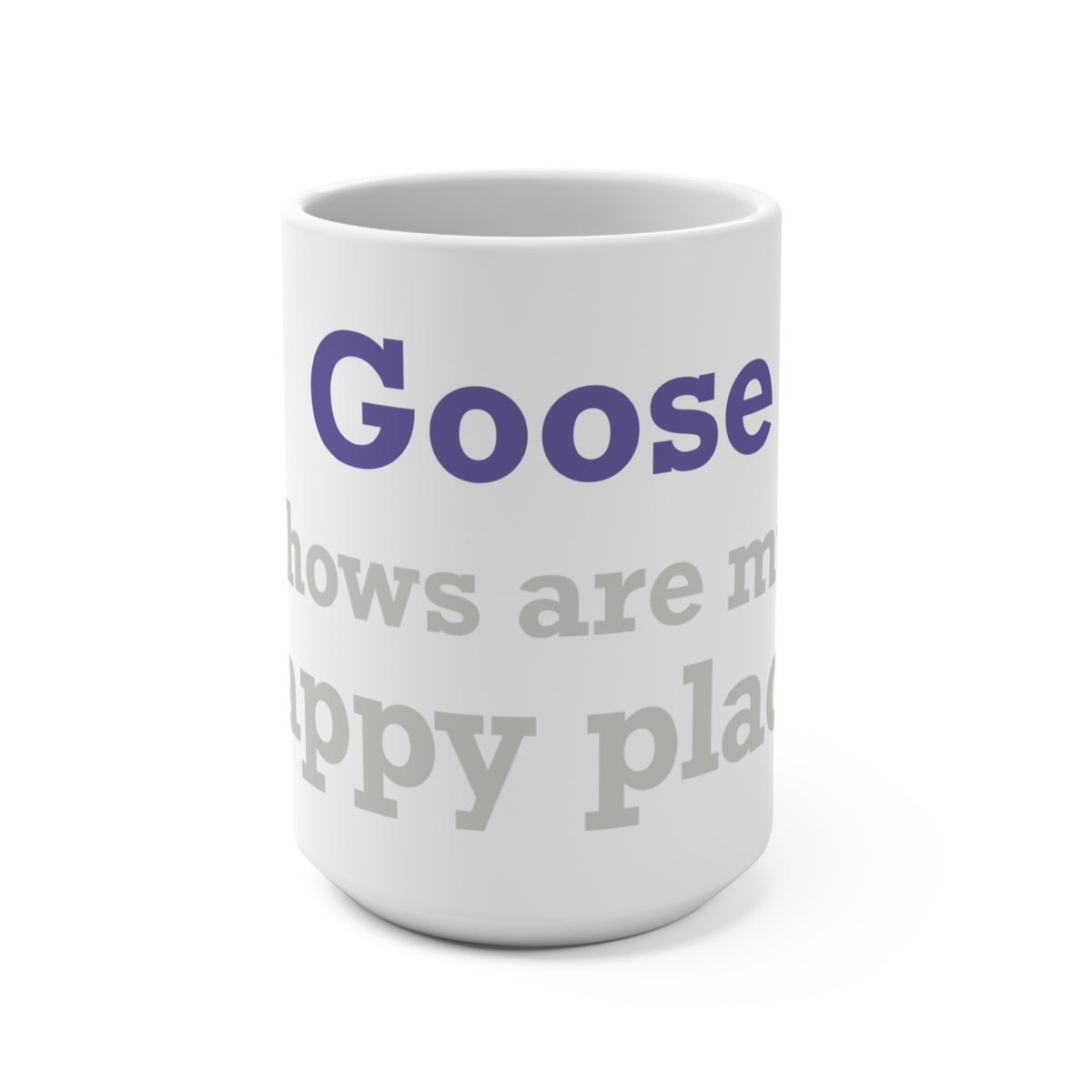 Goose Shows Are My Happy Place - Gray & Purple Mug 15oz