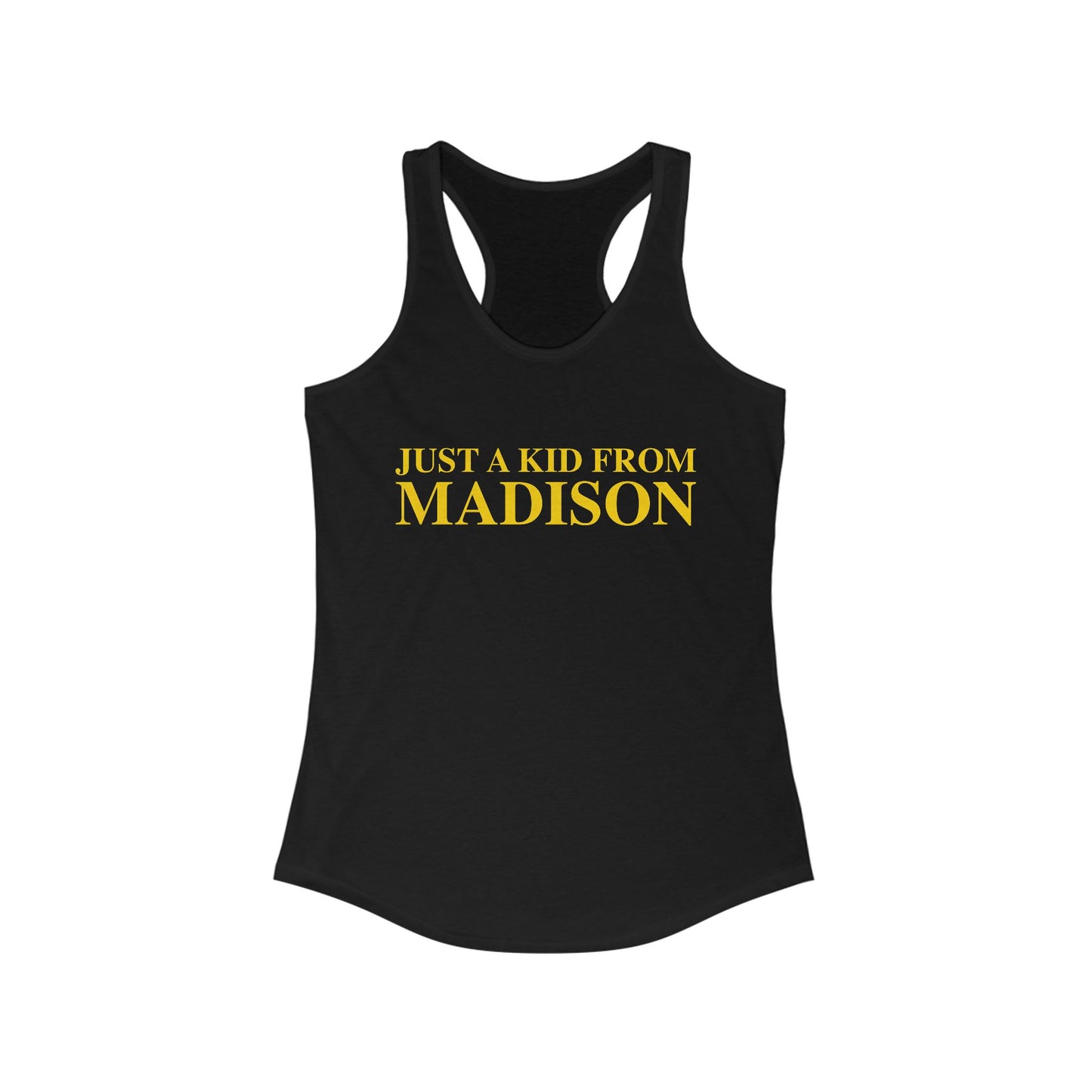 Just a kid from Madison Women's Ideal Racerback Tank Top