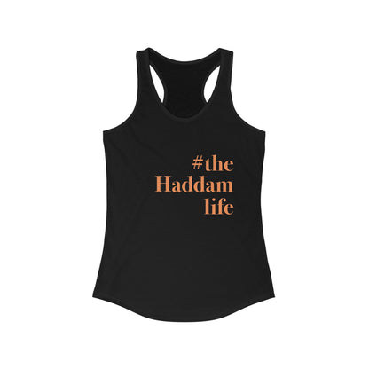 #thehaddamlife Women's Ideal Racerback Tank