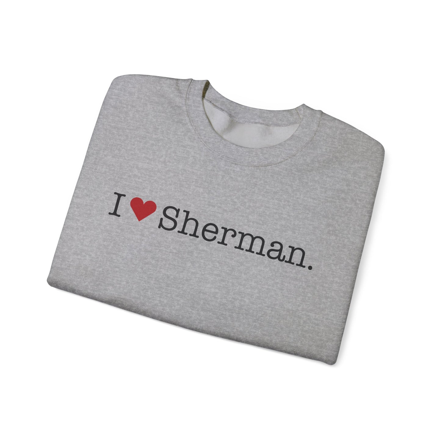 I Heart Sherman. Unisex Heavy Blend™ Crewneck Sweatshirt