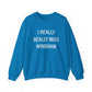 I Really Really Miss Windham Unisex Heavy Blend™ Crewneck Sweatshirt