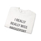 I Really Really Miss Bridgeport Unisex Heavy Blend™ Crewneck Sweatshirt