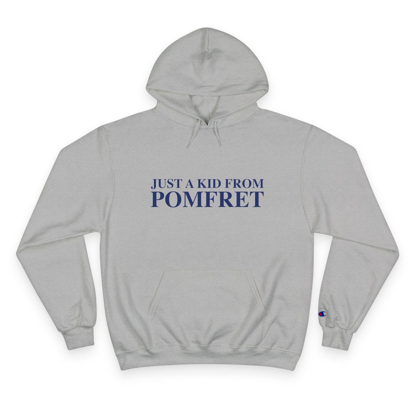 Just a kid from Pomfret Champion Hoodie