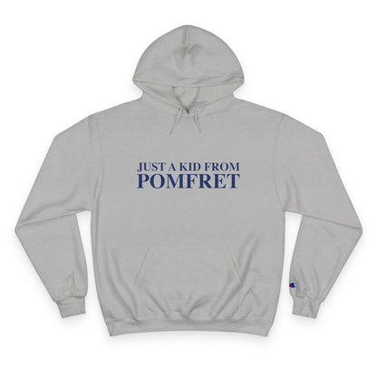 Just a kid from Pomfret Champion Hoodie