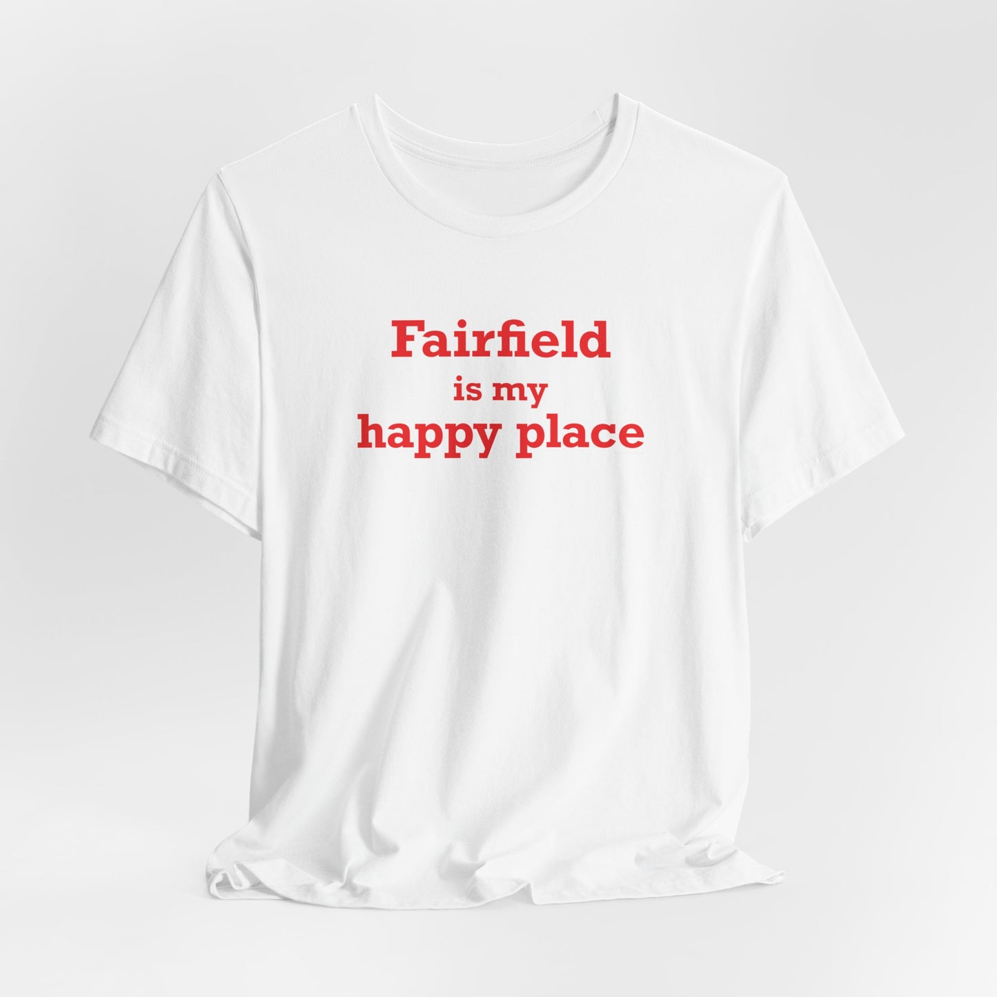 Fairfield Is My Happy Place Unisex Jersey Short Sleeve T-Shirt