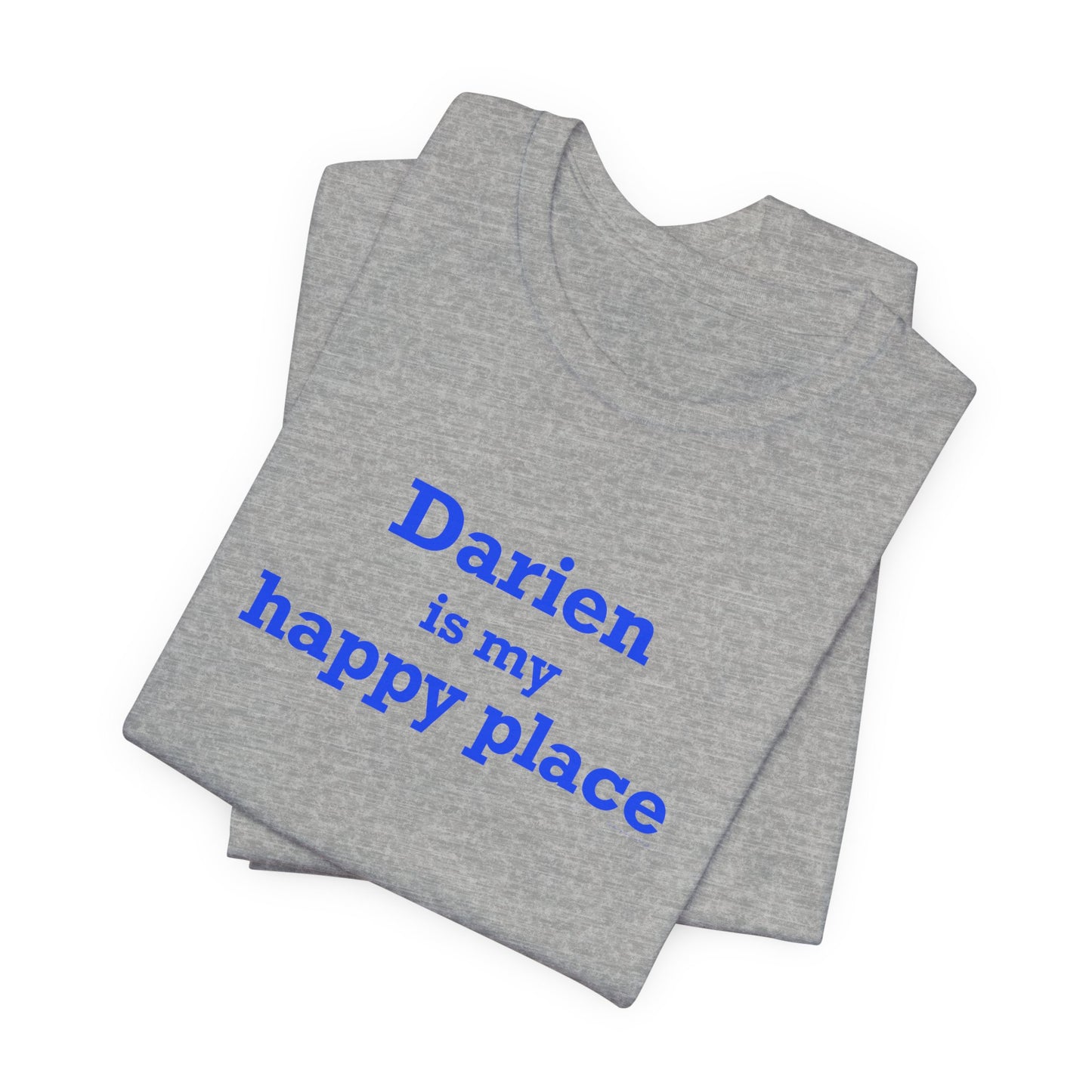 Darien Is My Happy Place Unisex Jersey Short Sleeve T-Shirt
