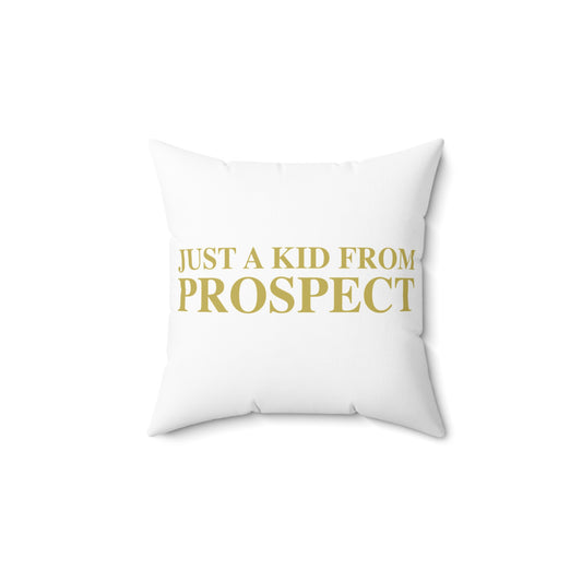 Just a kid from Prospect Polyester Square Pillow