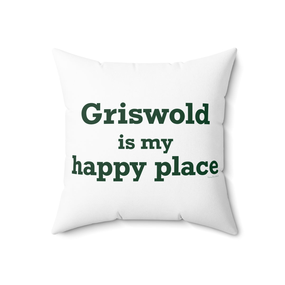 Griswold is My Happy Place Spun Polyester Square Pillow