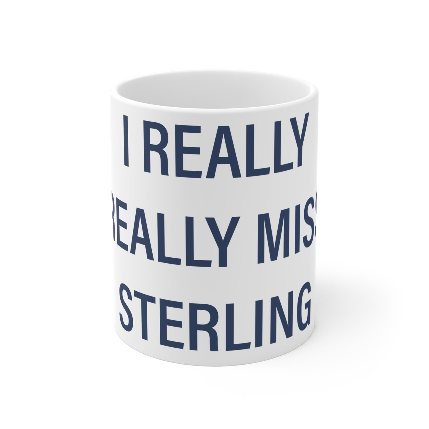 I Really Really Miss Sterling Mug 11oz