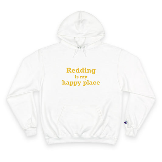Redding Is My Happy Place Champion Hoodie