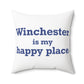 Winchester is My Happy Place Polyester Square Pillow