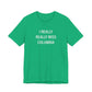 I Really Really Miss Columbia Unisex Jersey Short Sleeve T-Shirt