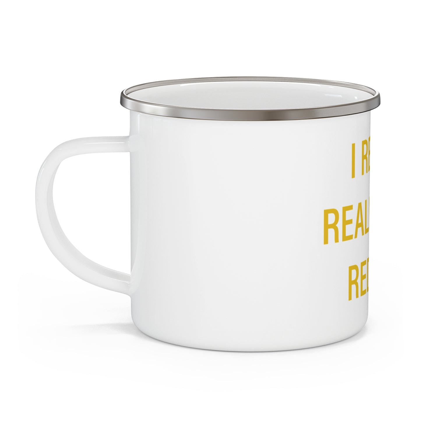 I Really Really Miss Redding Enamel Camping Mug