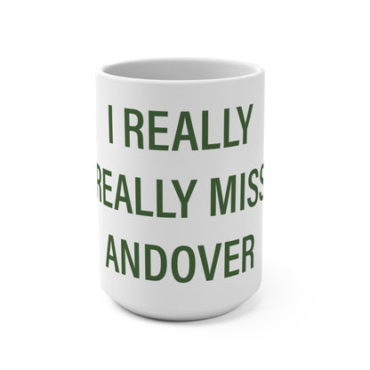 I Really Really Miss Andover Mug 15oz