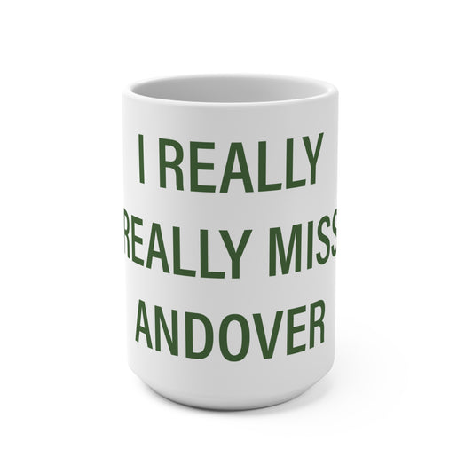I Really Really Miss Andover Mug 15oz