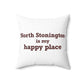 North Stonington is My Happy Place Spun Polyester Square Pillow