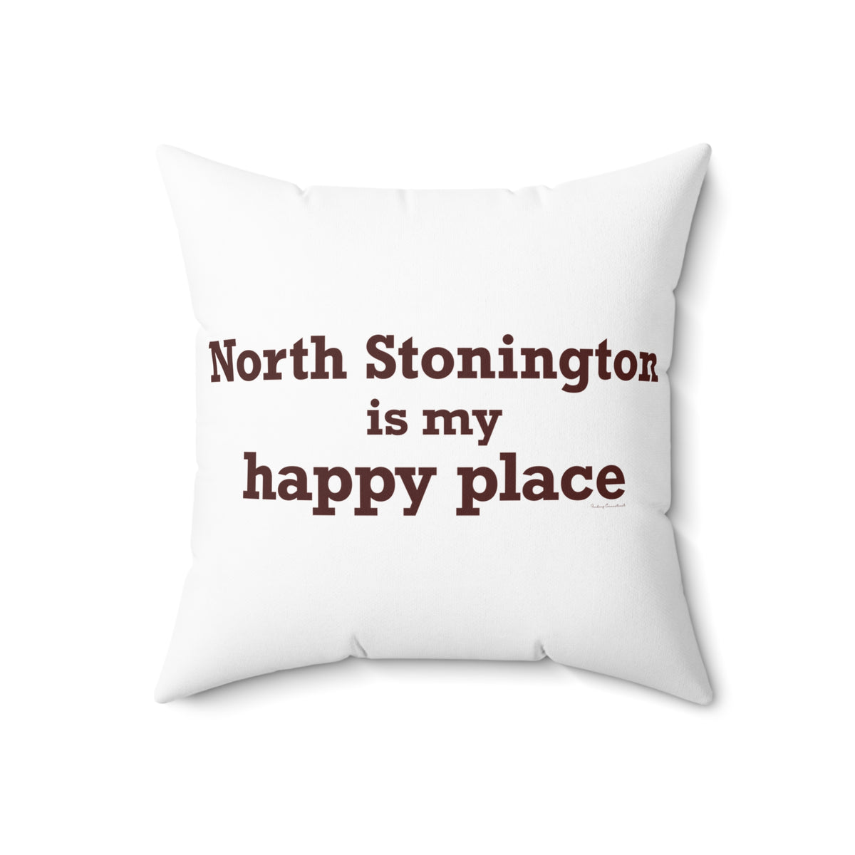 North Stonington is My Happy Place Spun Polyester Square Pillow