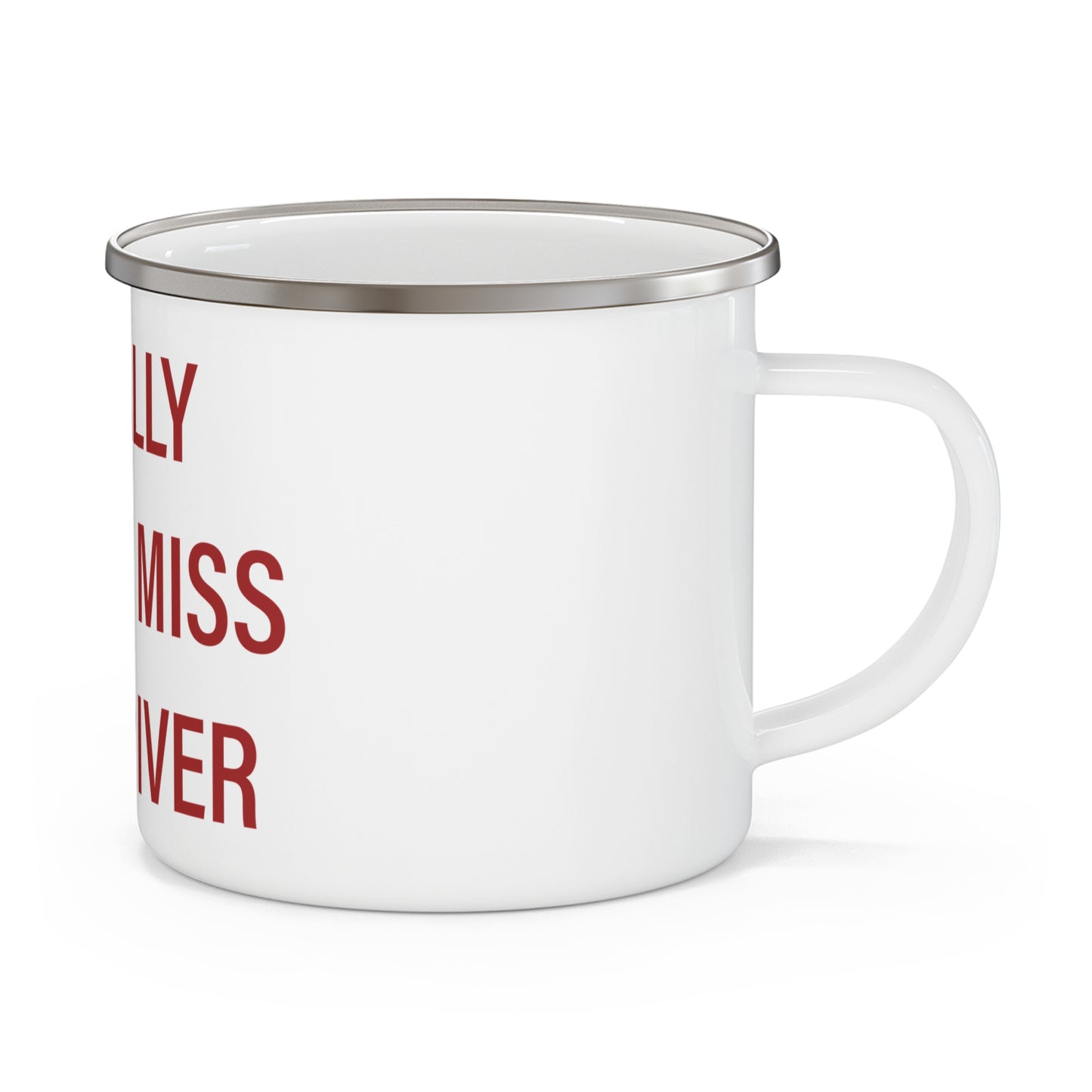 I Really Really Miss Deep River Enamel Camping Mug