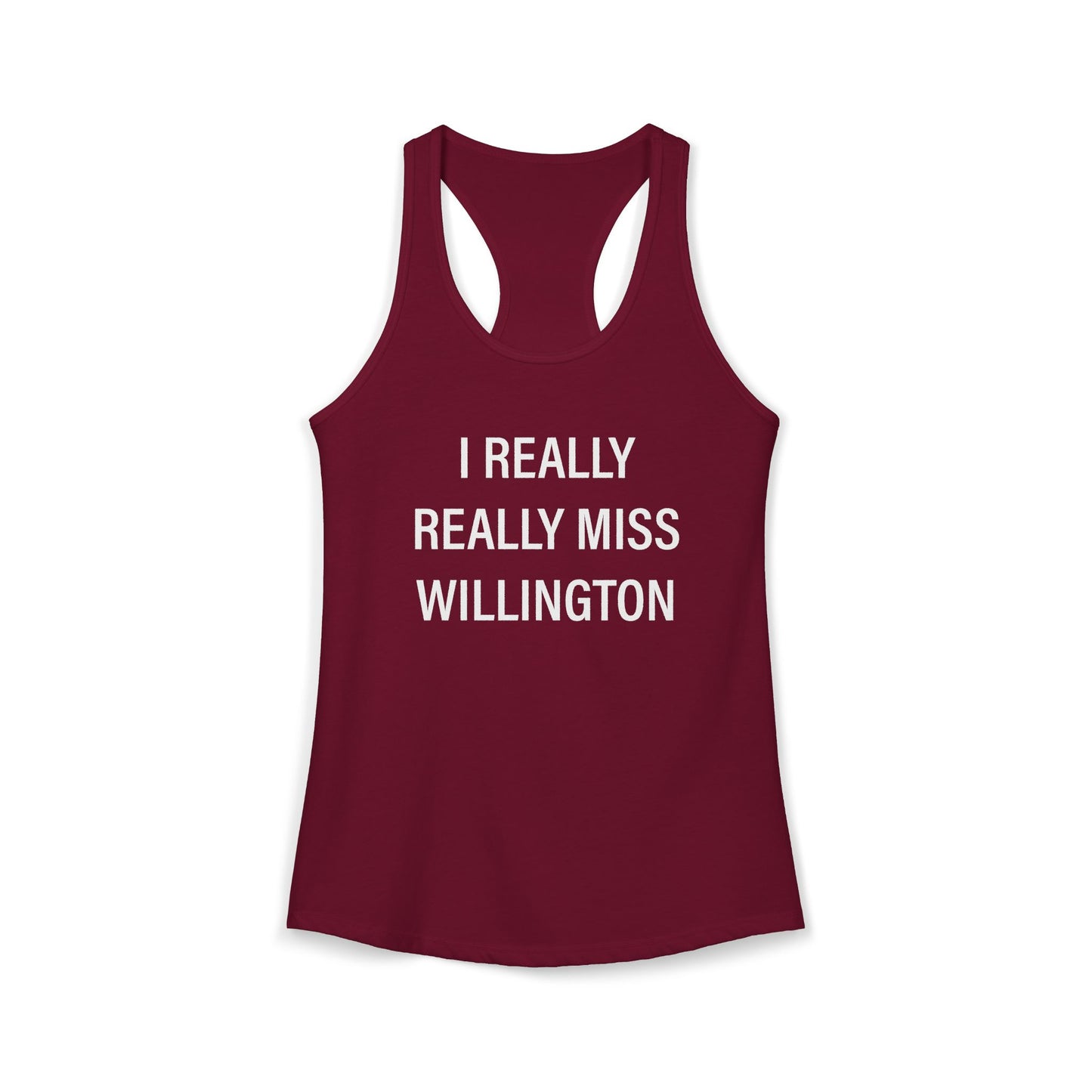I Really Really Miss Willington Women's Ideal Racerback Tank Top