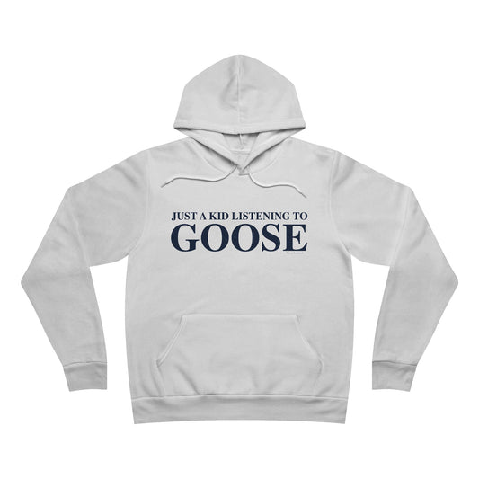 Just a kid listening to Goose - Blue  Unisex Sponge Fleece Pullover Hoodie