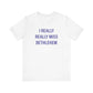 I Really Really Miss Bethlehem Unisex Jersey Short Sleeve T-Shirt