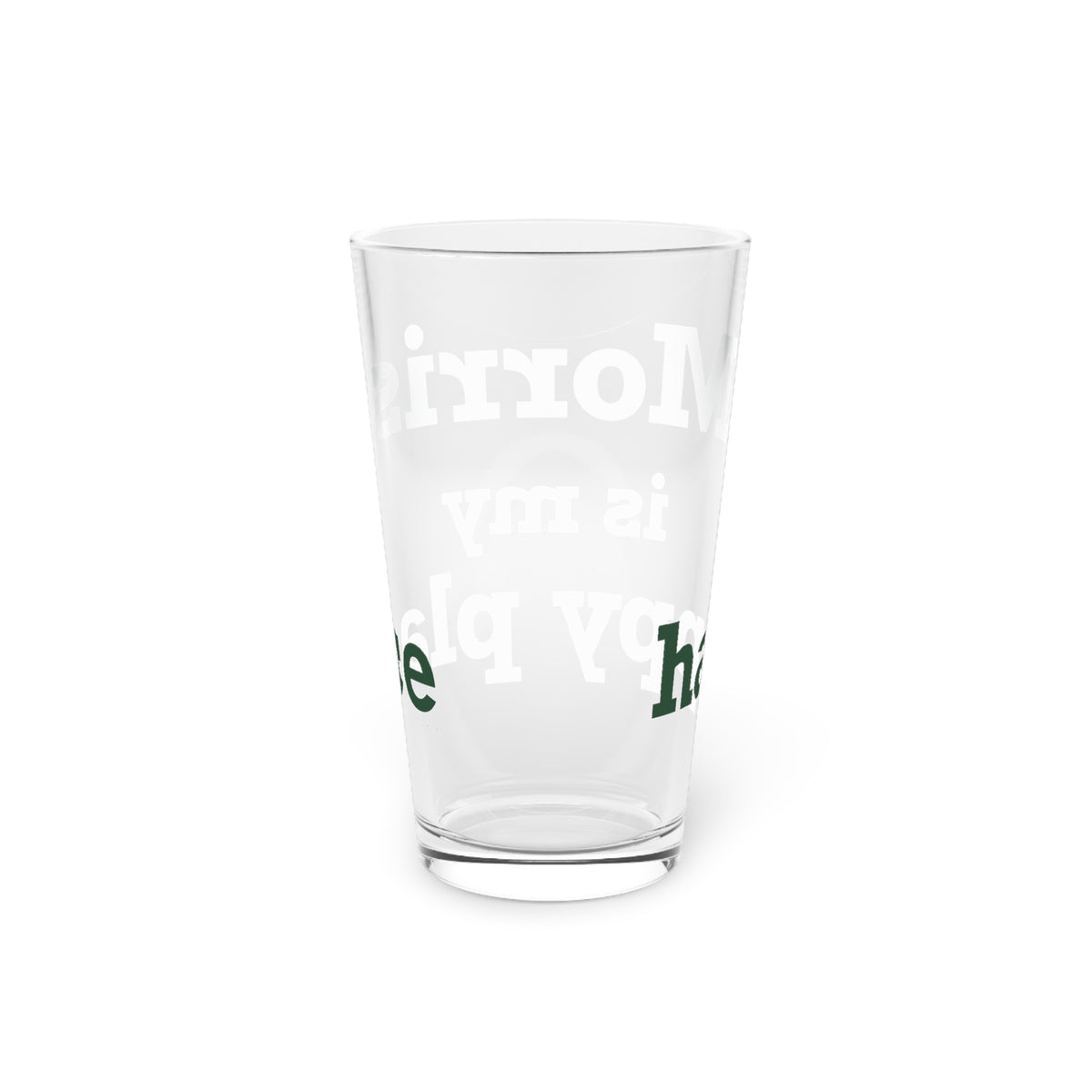Morris is My Happy Place Pint Glass, 16oz