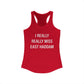 I Really Really Miss East Haddam Women's Ideal Racerback Tank Top