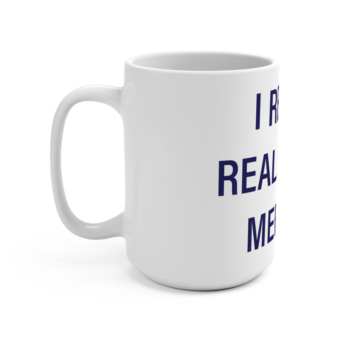 I Really Really Miss Meriden Mug 15oz