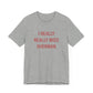 I Really Really Miss Sherman Unisex Jersey Short Sleeve Tee