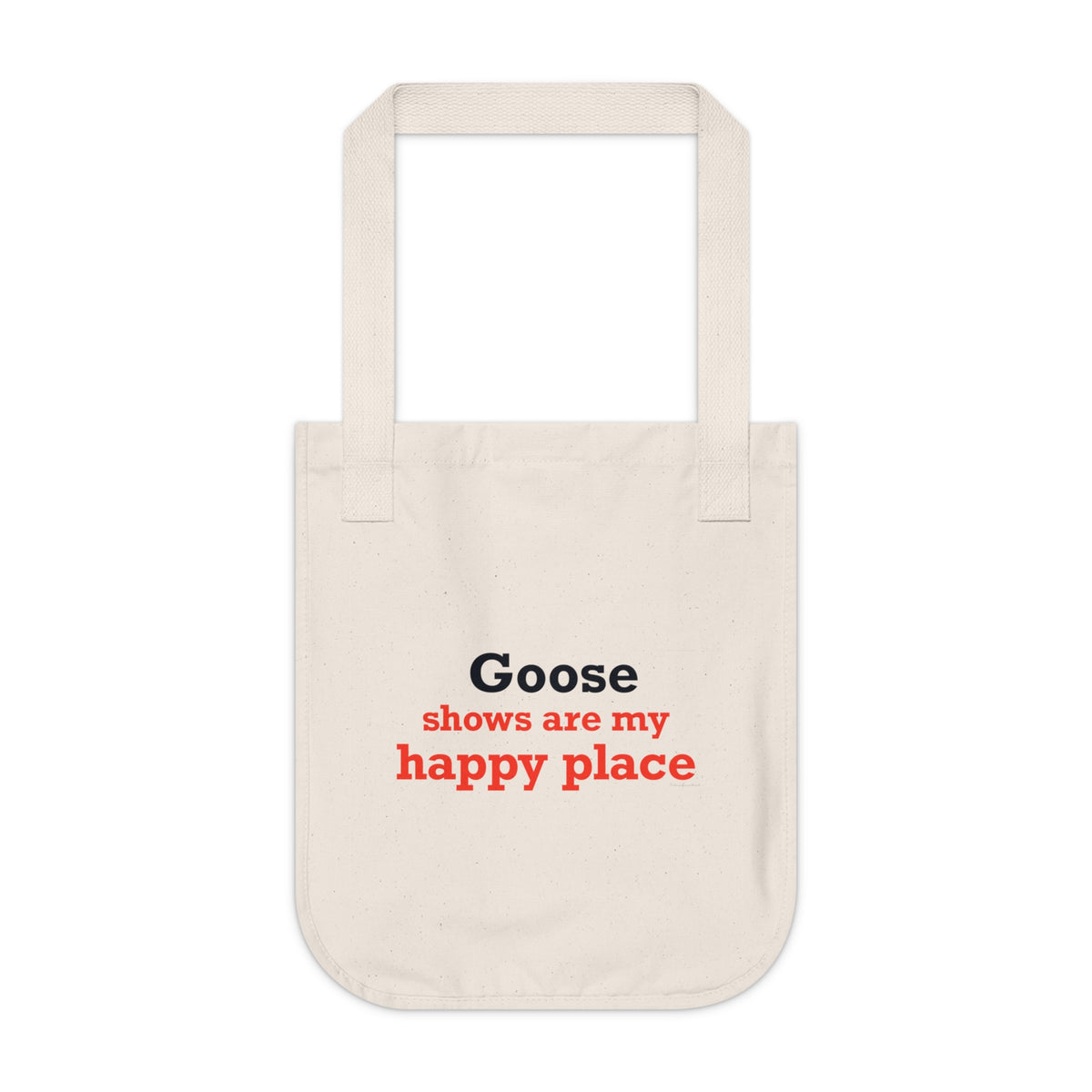 Goose Shows Are My Happy Place - Blue & Orange Organic Canvas Tote Bag