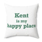 Kent is My Happy Place Polyester Square Pillow