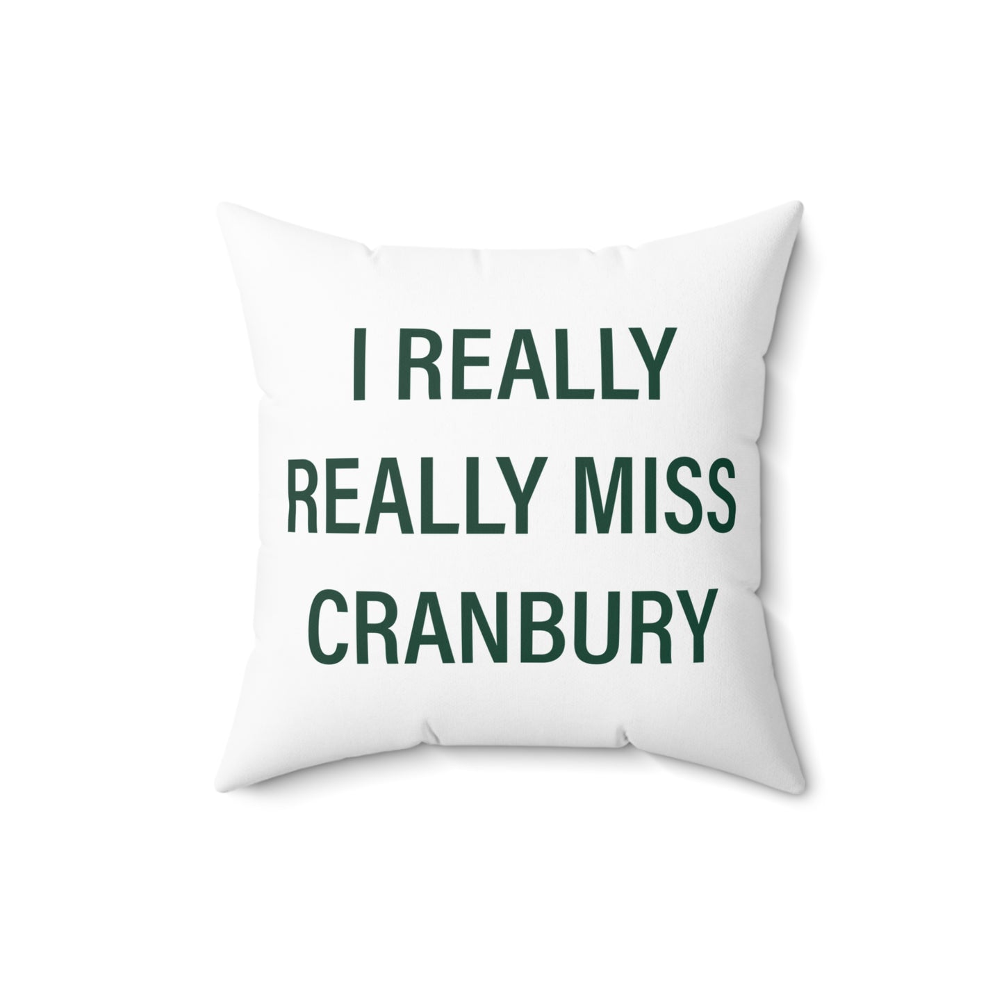 I Really Really Miss Cranbury Spun Polyester Square Pillow