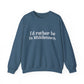 I'd rather be in Middletown. Unisex Heavy Blend™ Crewneck Sweatshirt