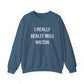 I Really Really Miss Wilton Unisex Heavy Blend™ Crewneck Sweatshirt