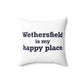 Wethersfield is My Happy Place Polyester Square Pillow