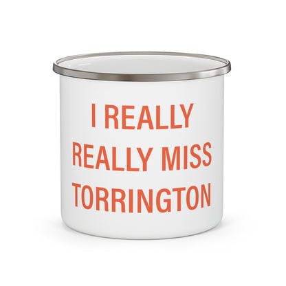 I Really Really Miss Torrington Enamel Camping Mug