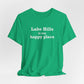 Lake Hills is My Happy Place Unisex Jersey Short Sleeve T-Shirt