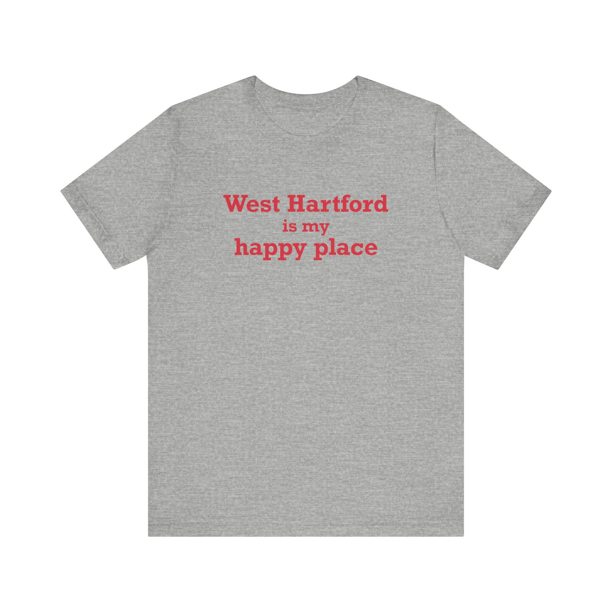West Hartford is My Happy Place Unisex Jersey Short Sleeve T-Shirt