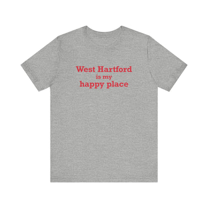 West Hartford is My Happy Place Unisex Jersey Short Sleeve T-Shirt