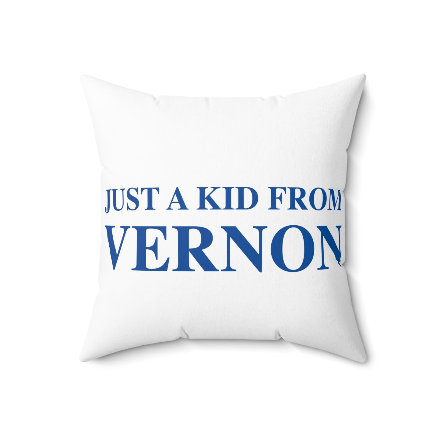 Just a kid from Vernon Spun Polyester Square Pillow