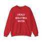 I Really Really Miss Wilton Unisex Heavy Blend™ Crewneck Sweatshirt