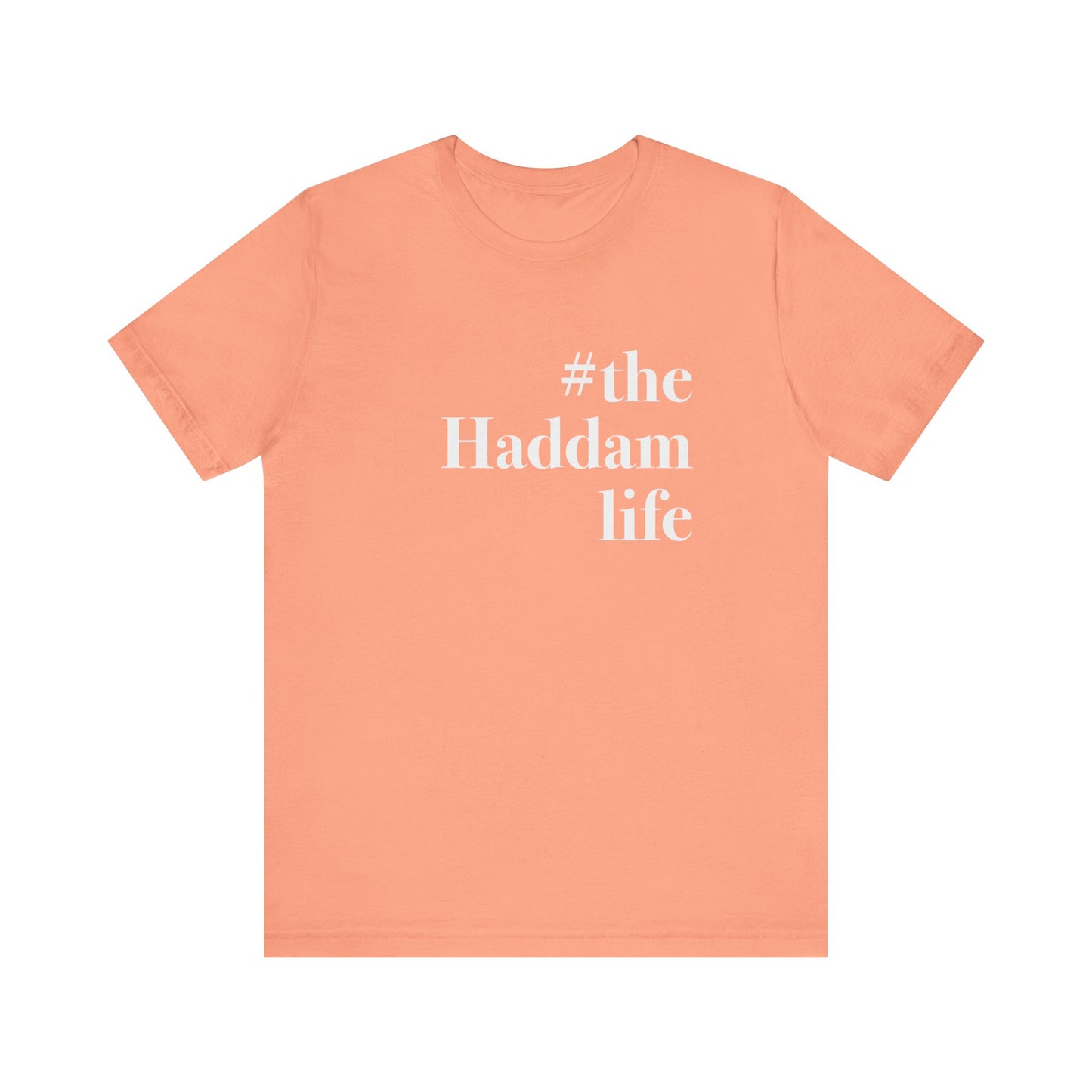 #thehaddamlife Unisex Jersey Short Sleeve Tee