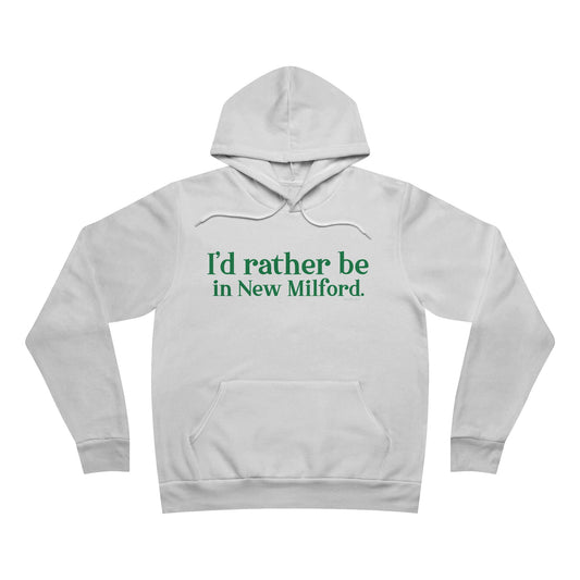 I'd rather be in New Milford. Unisex Sponge Fleece Pullover Hoodie