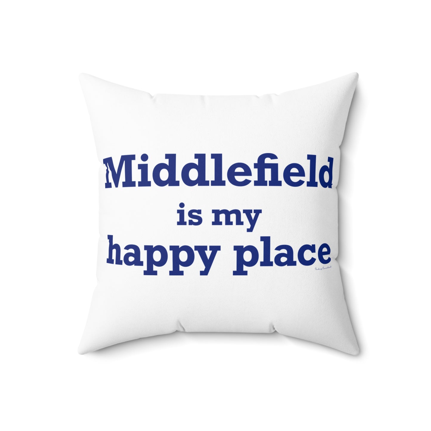 Middlefield is My Happy Place Spun Polyester Square Pillow