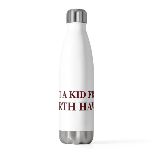 Just a kid from North Haven 20 oz Insulated Bottle