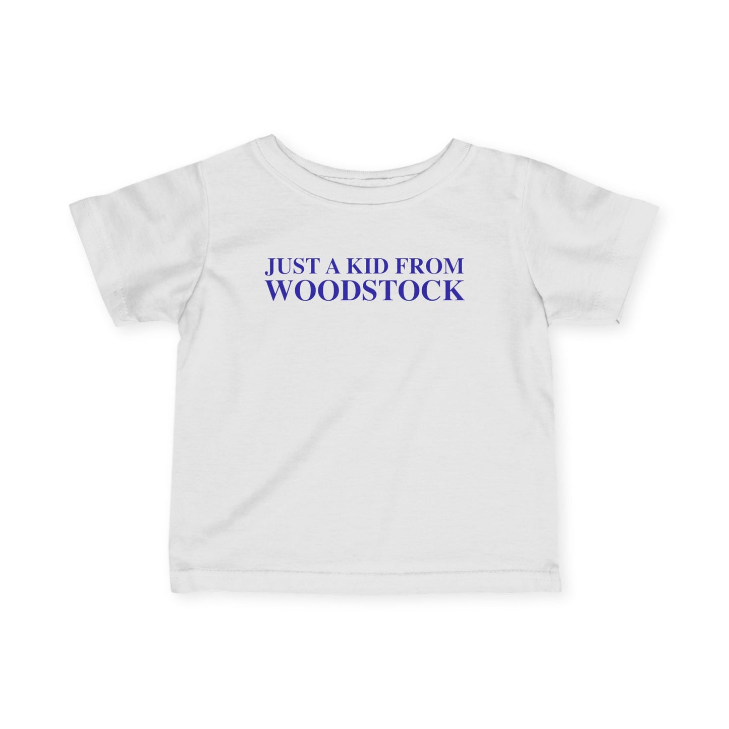 Just a kid from Woodstock Infant Fine Jersey T-Shirt