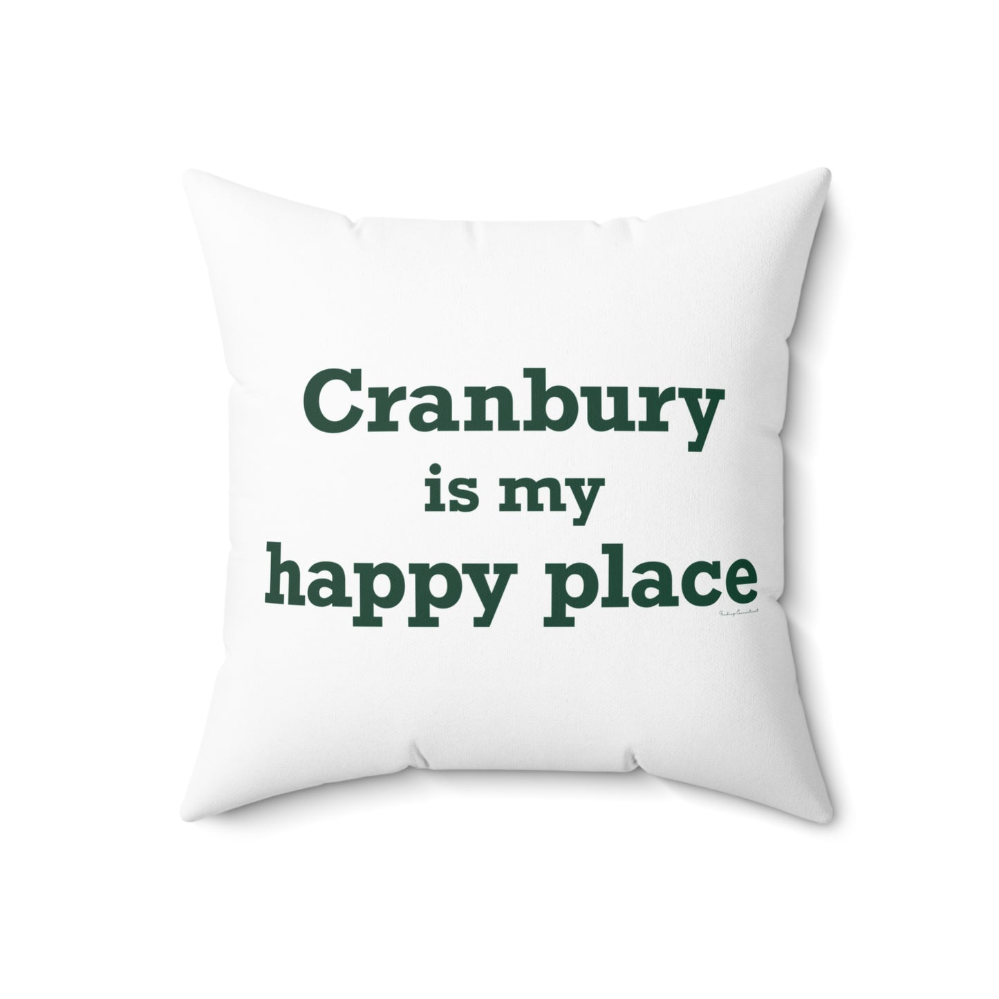 Cranbury is My Happy Place Spun Polyester Square Pillow
