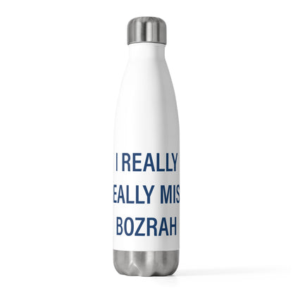 I Really Really Miss Bozrah 20oz Insulated Bottle